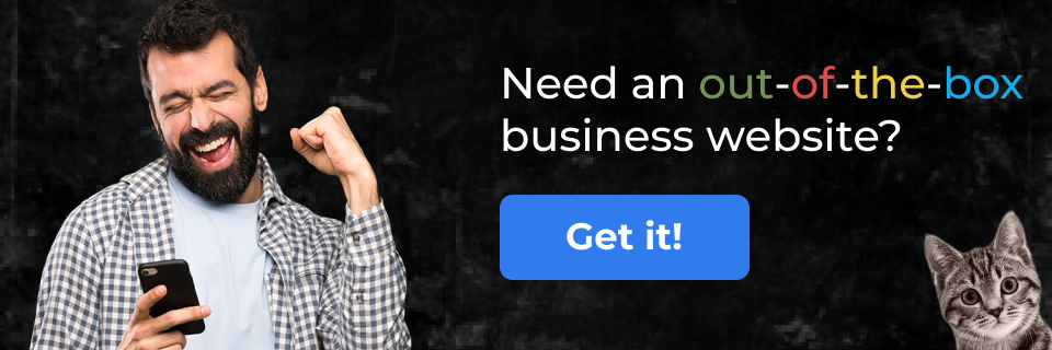 CTA Need an out-of-the-box business website? [Get it!]